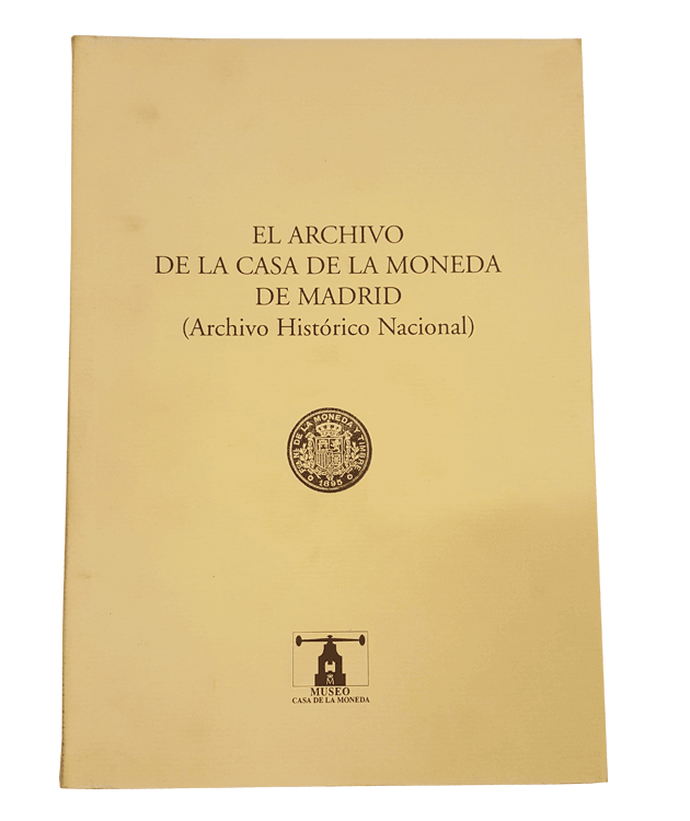 Archivo de la Casa de Moneda de Madrid. Archivo Histórico Nacional