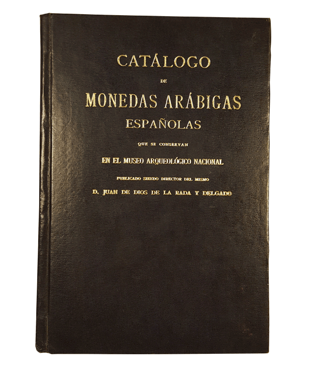 Catálogo de monedas arábigo españolas que se conservan en el Museo Arqueológico Nacional