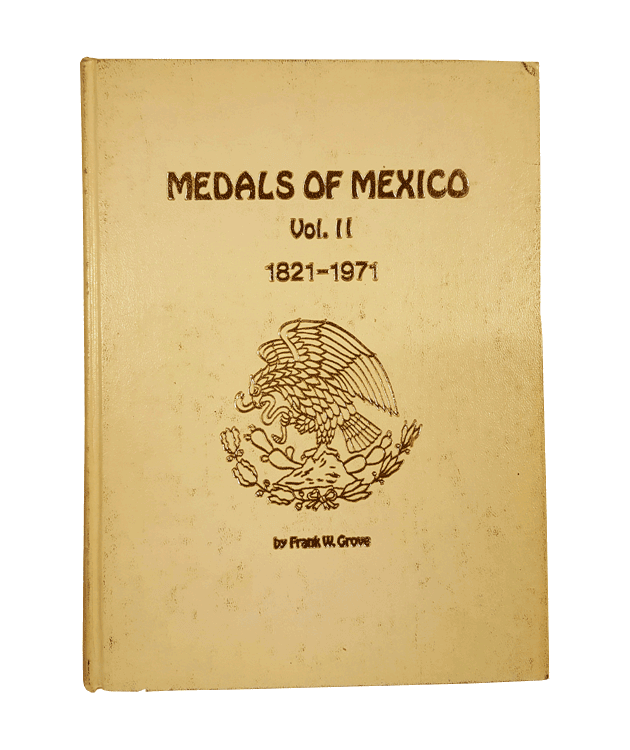 Medals of Mexico. Volumen II (1821-1971)
