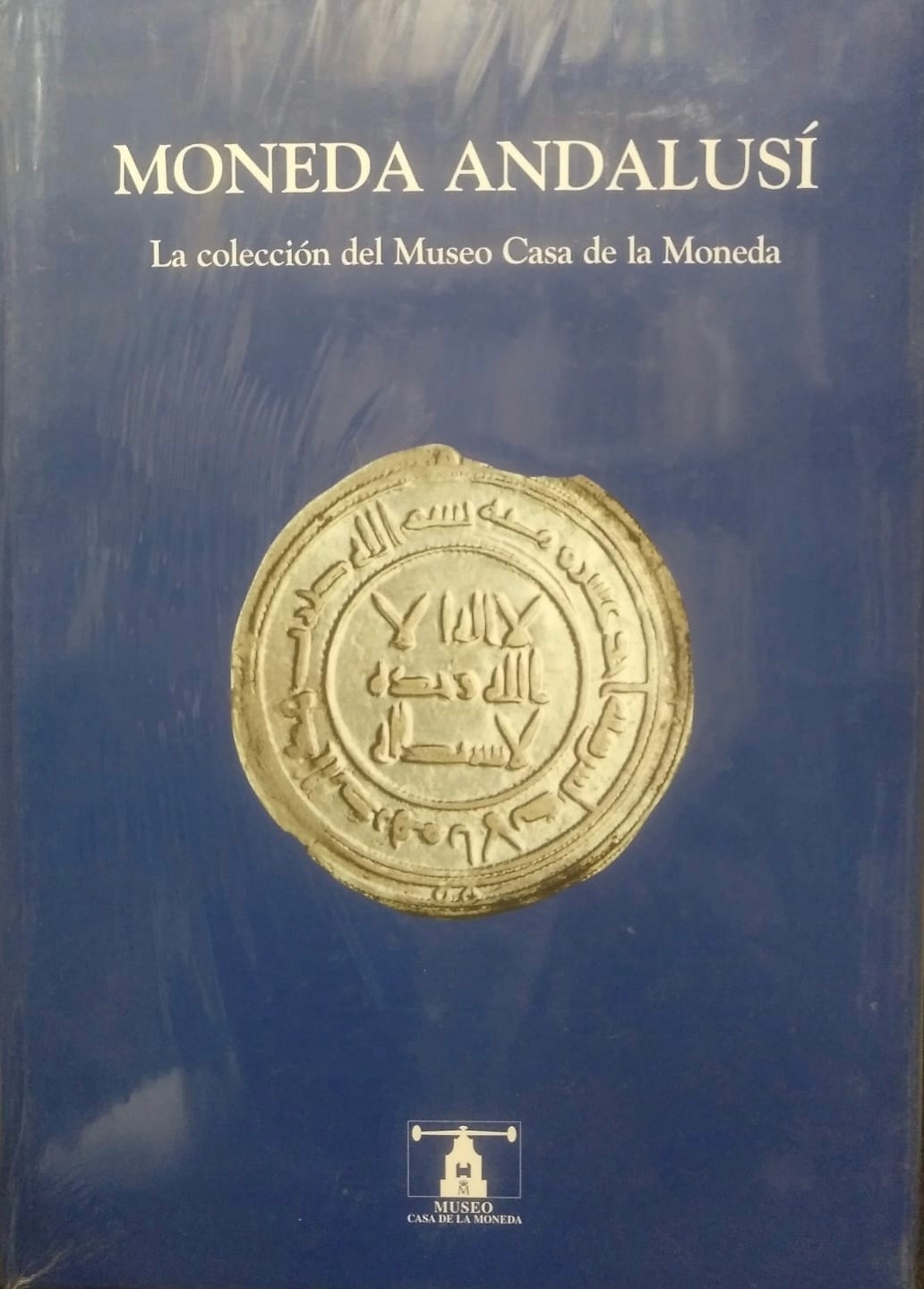 Moneda andalusí. La colección del Museo Casa de la Moneda