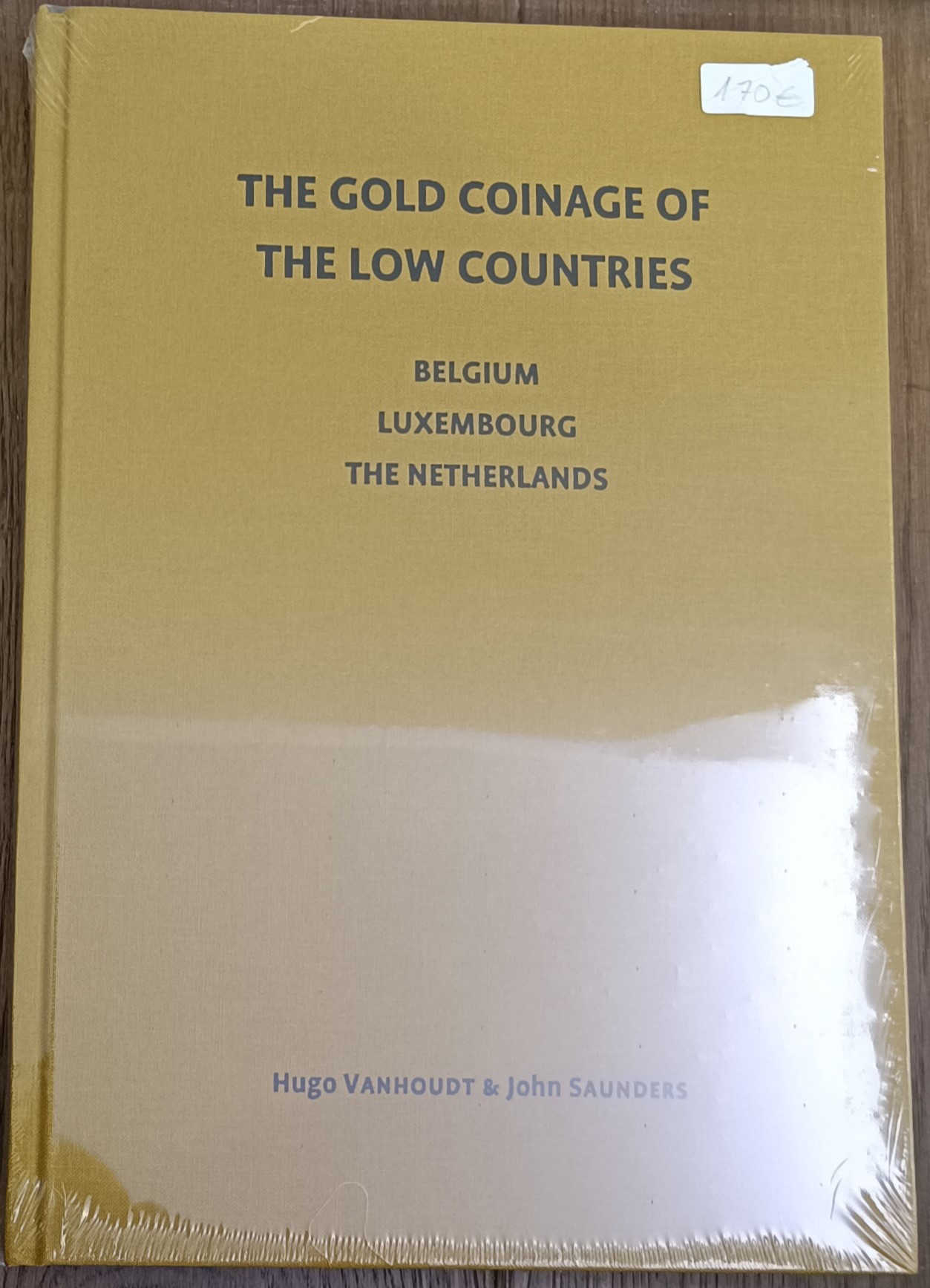 The gold coinage of the low countries: Belgium, Luxembourg, The Netherlands