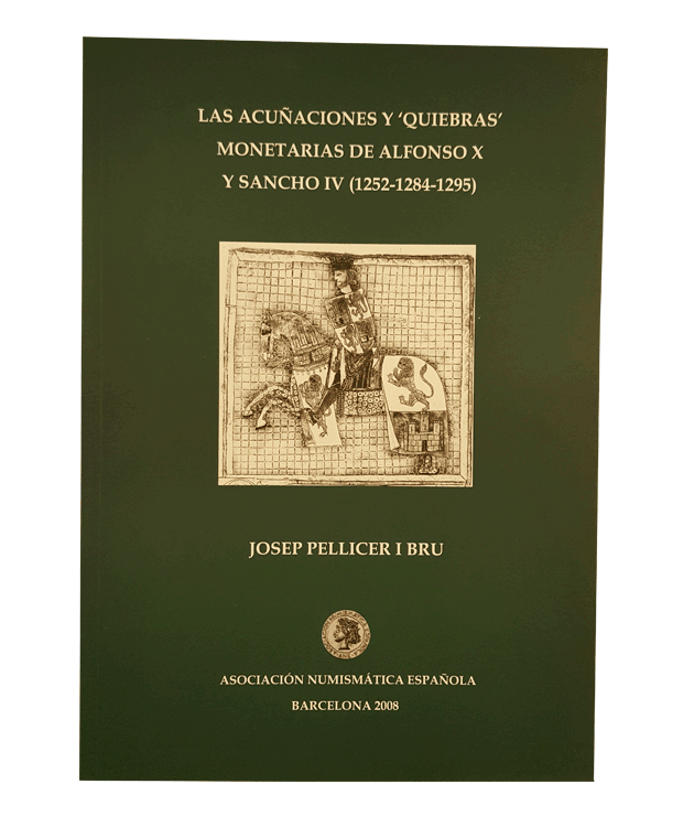 Acuñaciones y quiebras monetarias de Alfonso IX y Sancho IV (1252-1284-1295)